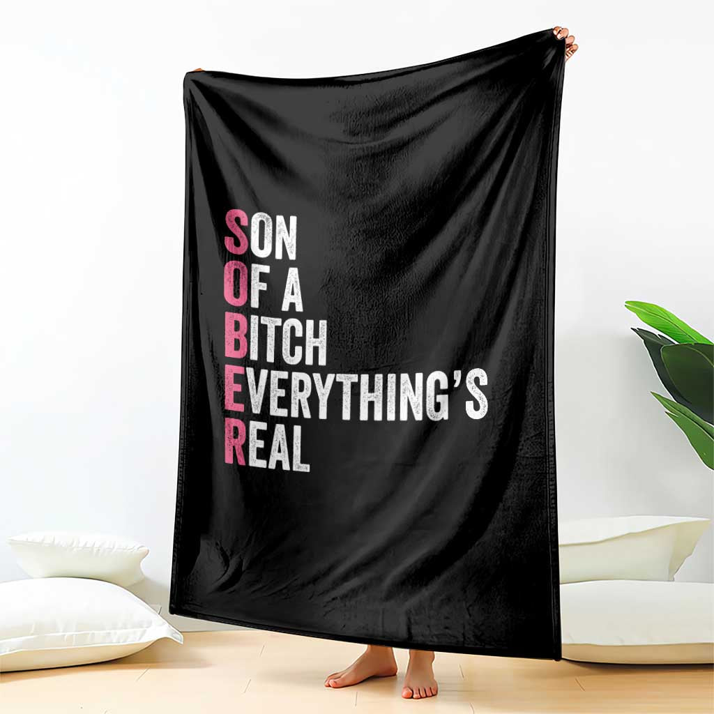 Sobriety Anniversary Throw Blanket Sober Son Of A Bitch Everythings Real Pink AA NA TS11 Print Your Wear