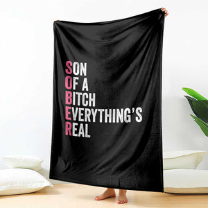 Sobriety Anniversary Throw Blanket Sober Son Of A Bitch Everythings Real Pink AA NA TS11 Print Your Wear