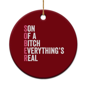 Sobriety Anniversary Ceramic Ornament Sober Son Of A Bitch Everythings Real Pink AA NA TS11 1pc Red Print Your Wear