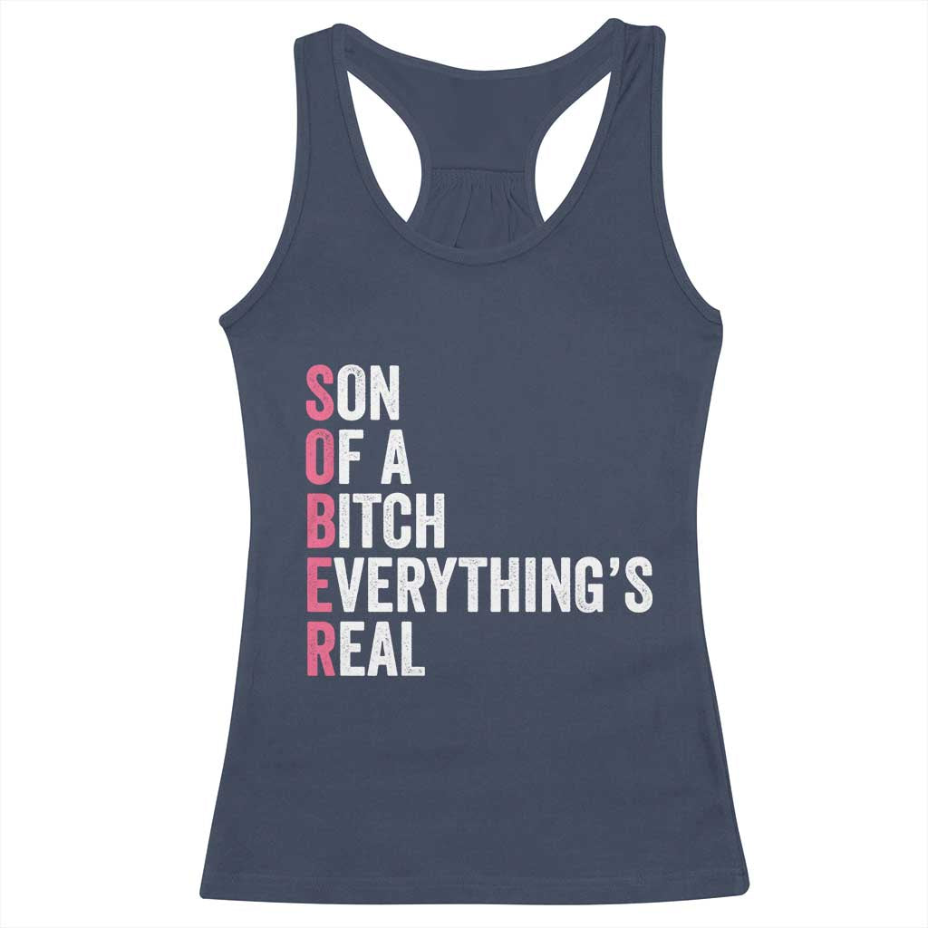 Sobriety Anniversary Racerback Tank Top Sober Son Of A Bitch Everythings Real Pink AA NA TS11 Navy Print Your Wear