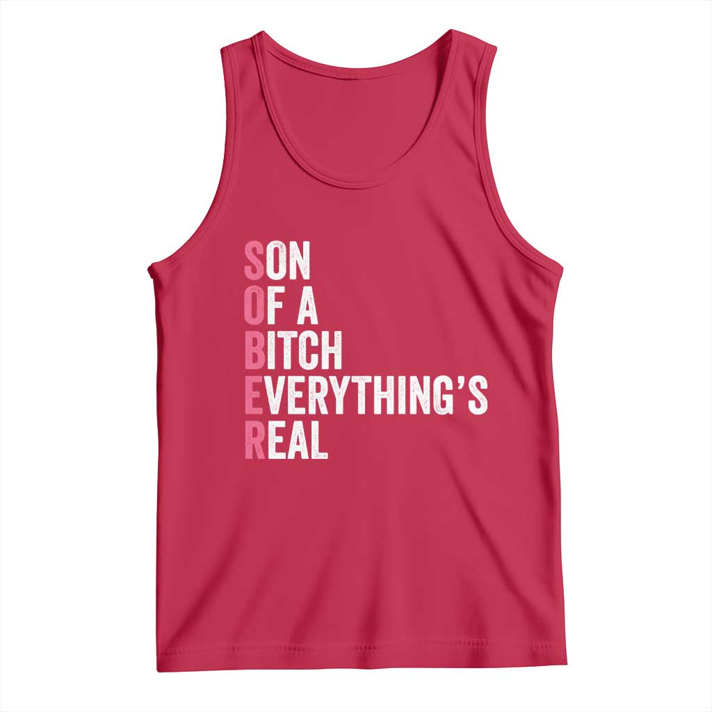 Sobriety Anniversary Tank Top Sober Son Of A Bitch Everythings Real Pink AA NA TS11 Red Print Your Wear