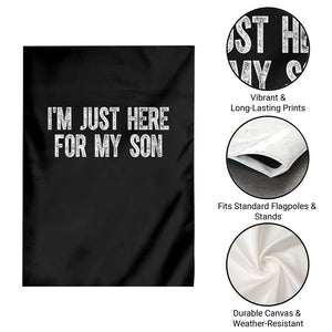I Am Just Here For My Son Garden Flag Funny Mom Dad TS11 Print Your Wear