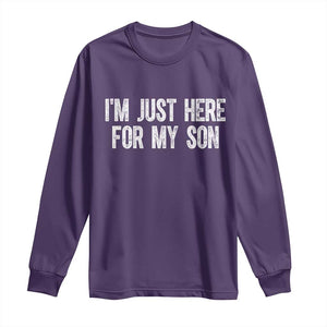 I Am Just Here For My Son Long Sleeve Shirt Funny Mom Dad TS11 Purple Print Your Wear