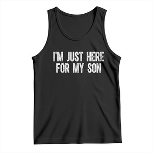 I Am Just Here For My Son Tank Top Funny Mom Dad TS11 Black Print Your Wear