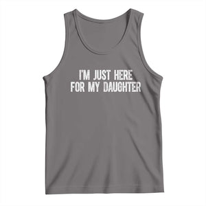 I Am Just Here For My Daughter Tank Top Funny Mom Dad TS11 Deep Heather Print Your Wear