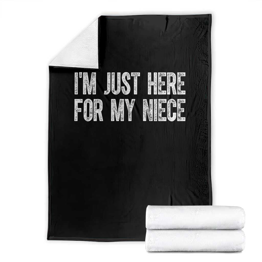 I Am Just Here For My Niece Throw Blanket Funny Aunt and Uncle TS11 Black Print Your Wear