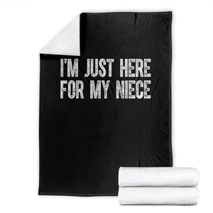 I Am Just Here For My Niece Throw Blanket Funny Aunt and Uncle TS11 Black Print Your Wear