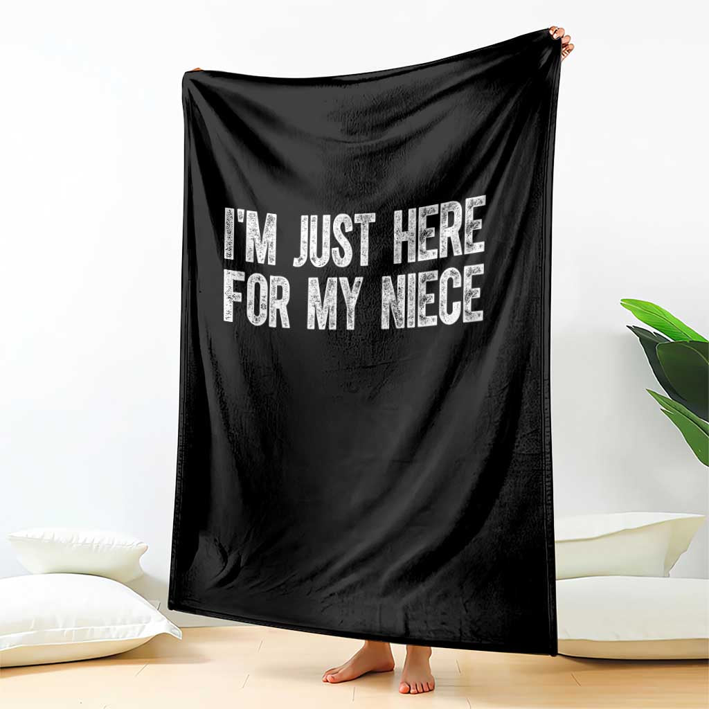 I Am Just Here For My Niece Throw Blanket Funny Aunt and Uncle TS11 Print Your Wear