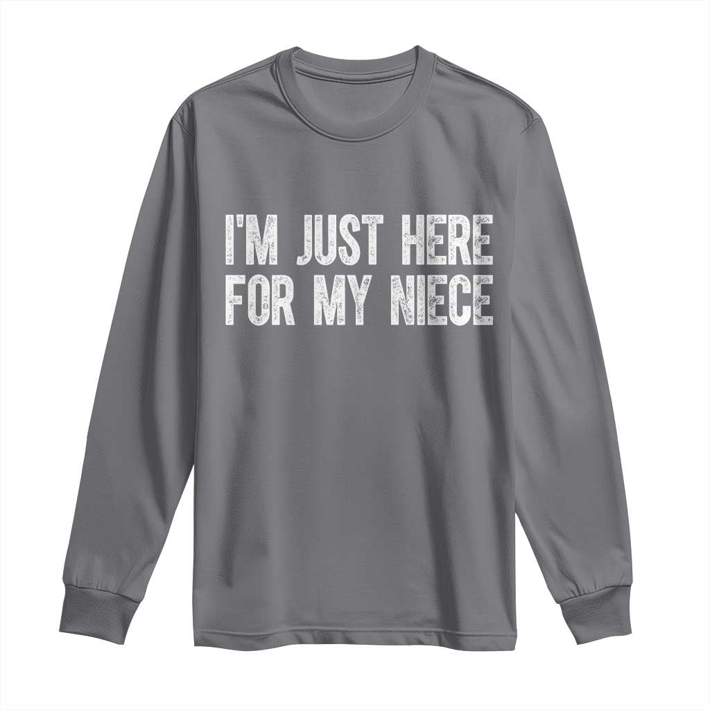 I Am Just Here For My Niece Long Sleeve Shirt Funny Aunt and Uncle TS11 Charcoal Print Your Wear