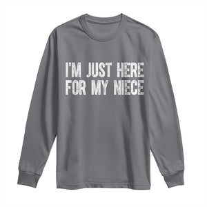I Am Just Here For My Niece Long Sleeve Shirt Funny Aunt and Uncle TS11 Charcoal Print Your Wear