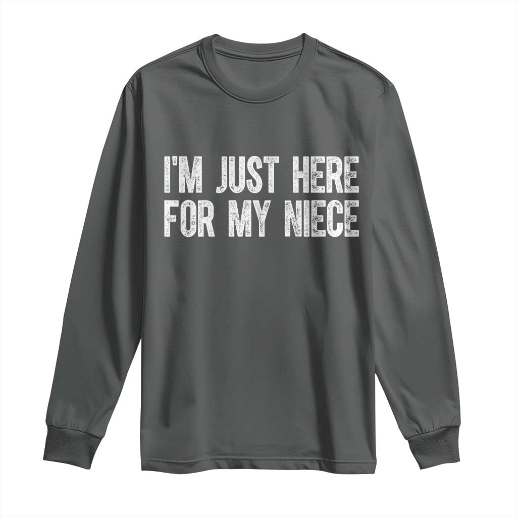 I Am Just Here For My Niece Long Sleeve Shirt Funny Aunt and Uncle TS11 Dark Heather Print Your Wear