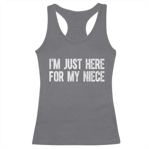 I Am Just Here For My Niece Racerback Tank Top Funny Aunt and Uncle TS11 Charcoal Print Your Wear