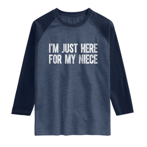 I Am Just Here For My Niece Raglan Shirt Funny Aunt and Uncle TS11 Heather Denim Navy Print Your Wear