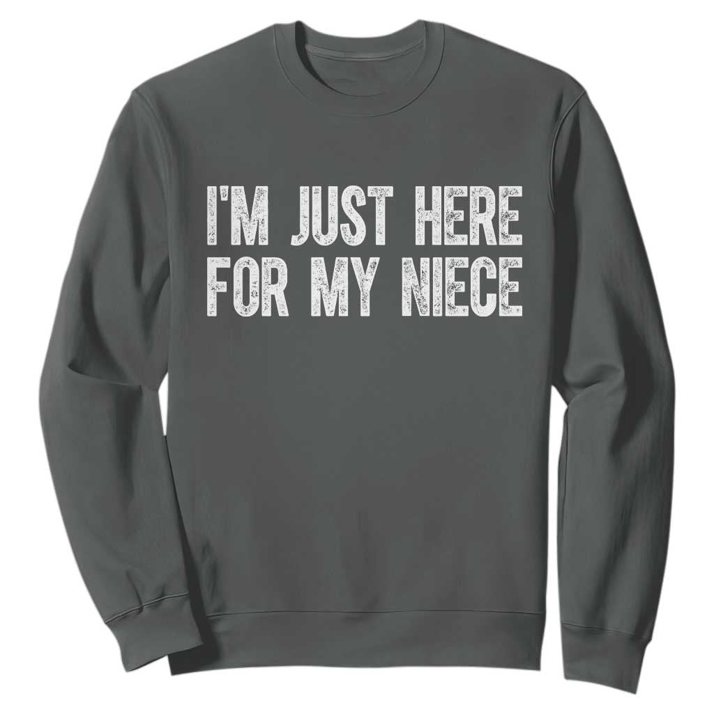 I Am Just Here For My Niece Sweatshirt Funny Aunt and Uncle TS11 Dark Heather Print Your Wear