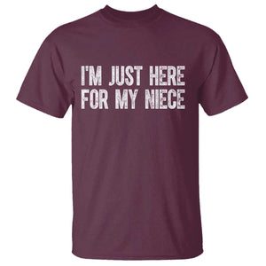 I Am Just Here For My Niece T Shirt Funny Aunt and Uncle TS11 Maroon Print Your Wear