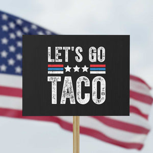 Funny Let's Go Taco Always Chickens Out Protest Sign Vintage Star Stripes TS11 Horizontal 18" × 24" Black Print Your Wear