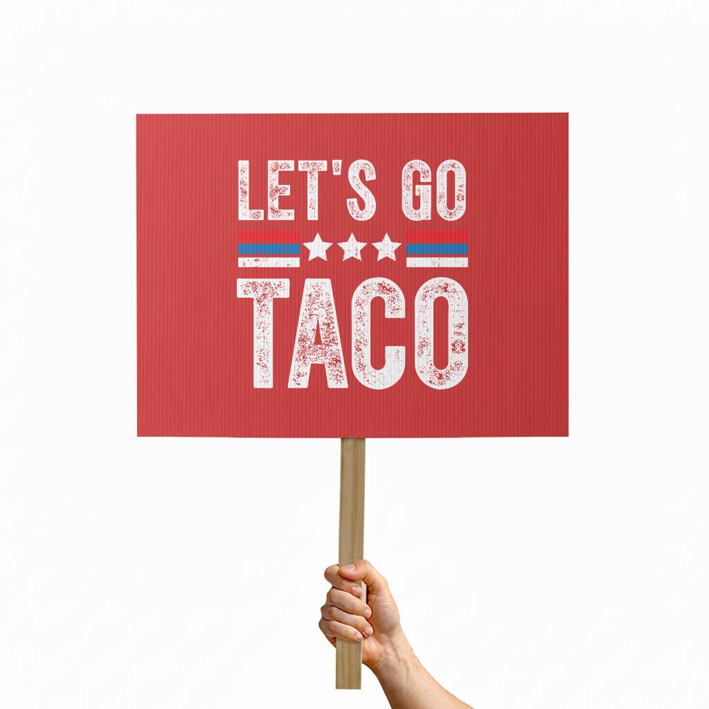 Funny Let's Go Taco Always Chickens Out Protest Sign Vintage Star Stripes TS11 Horizontal 18