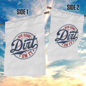 Funny Baseball Rub Some Dirt On It Garden Flag Sports Coach TS11 Print Your Wear
