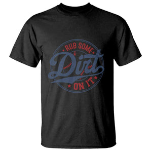 Funny Baseball Rub Some Dirt On It T Shirt Sports Coach TS11 Black Print Your Wear