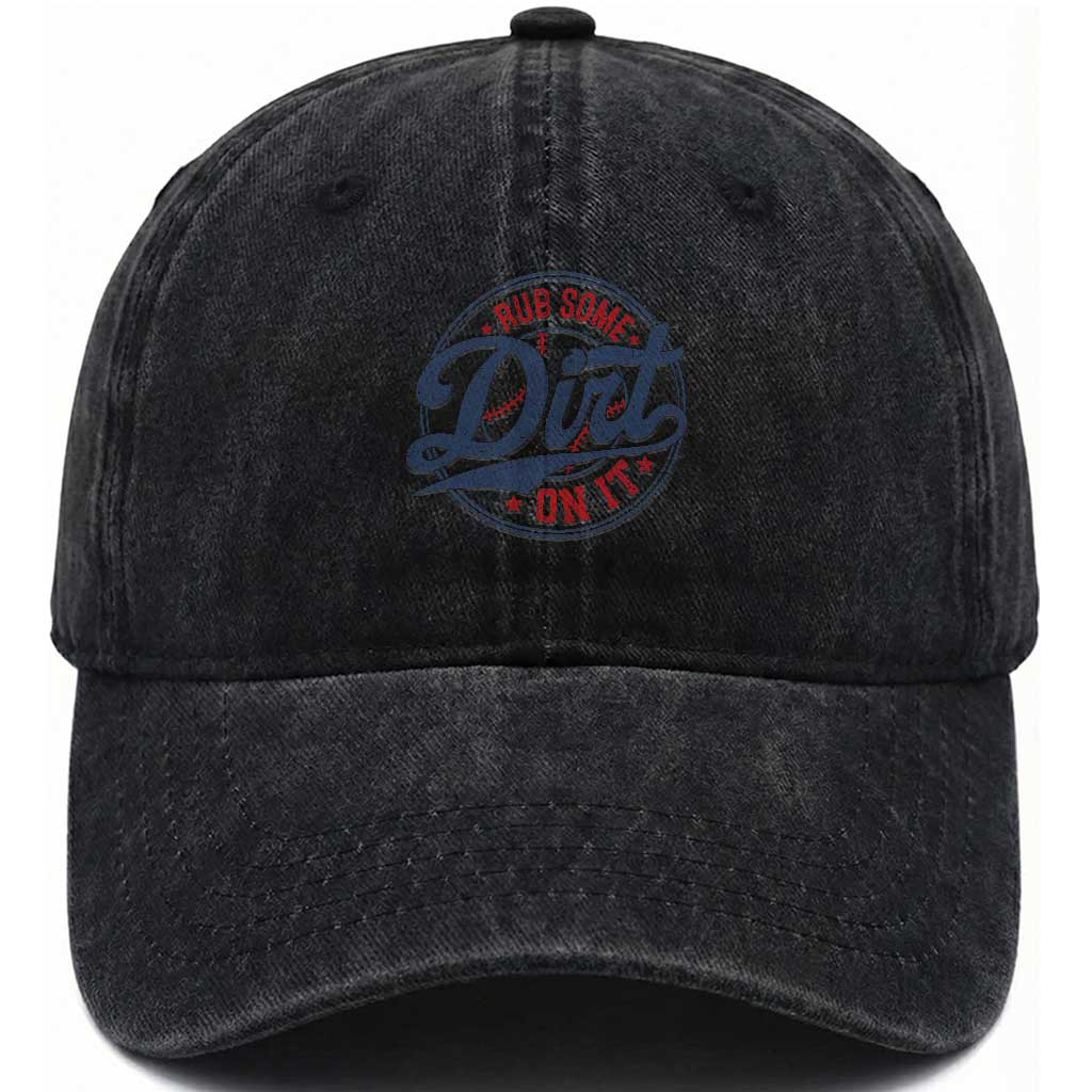 Funny Baseball Rub Some Dirt On It Washed Cotton Baseball Cap Sports Coach TS11 Washed Cap Universal Fit Black Print Your Wear