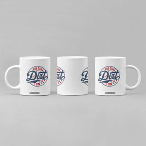 Funny Baseball Rub Some Dirt On It Coffee Mug Sports Coach TS11 Print Your Wear