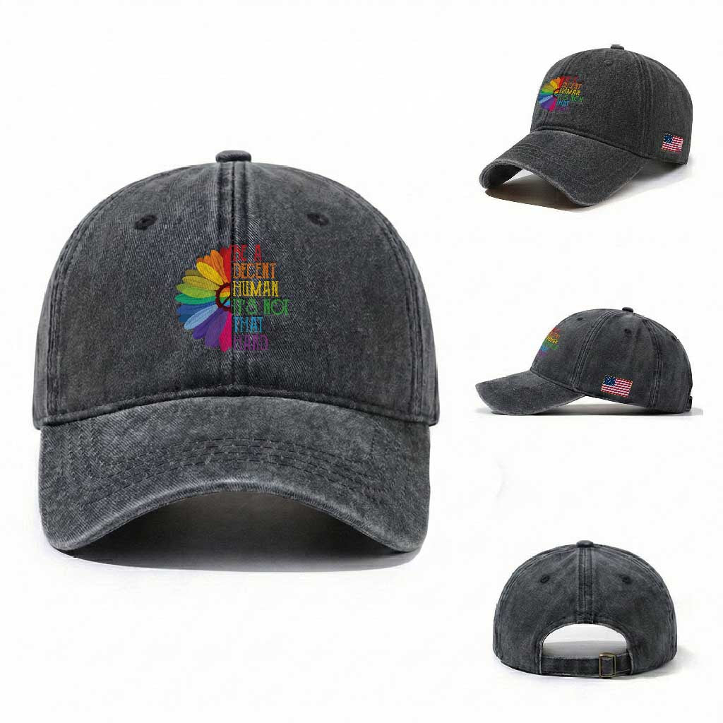 LGBTQ Be A Decent Human Its Not That Hard Washed Cotton Baseball Cap Rainbow Flower TS11 Washed Cap Universal Fit Dark Gray Print Your Wear