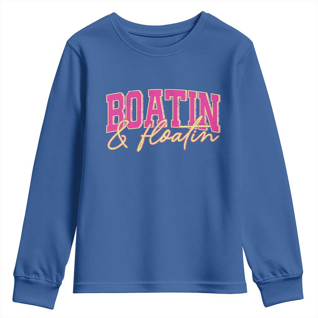 Funny Boating And Floatin Youth Sweatshirt Summer Vacation Boat Lake Life TS11 Royal Blue Print Your Wear