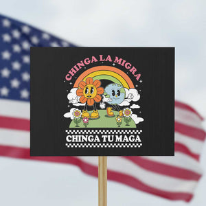 Chinga La Migra Chinga Tu Maga Protest Sign Immigration Rights TS11 Horizontal 18" × 24" Black Print Your Wear