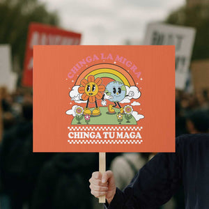 Chinga La Migra Chinga Tu Maga Protest Sign Immigration Rights TS11 Horizontal 18" × 24" Orange Print Your Wear