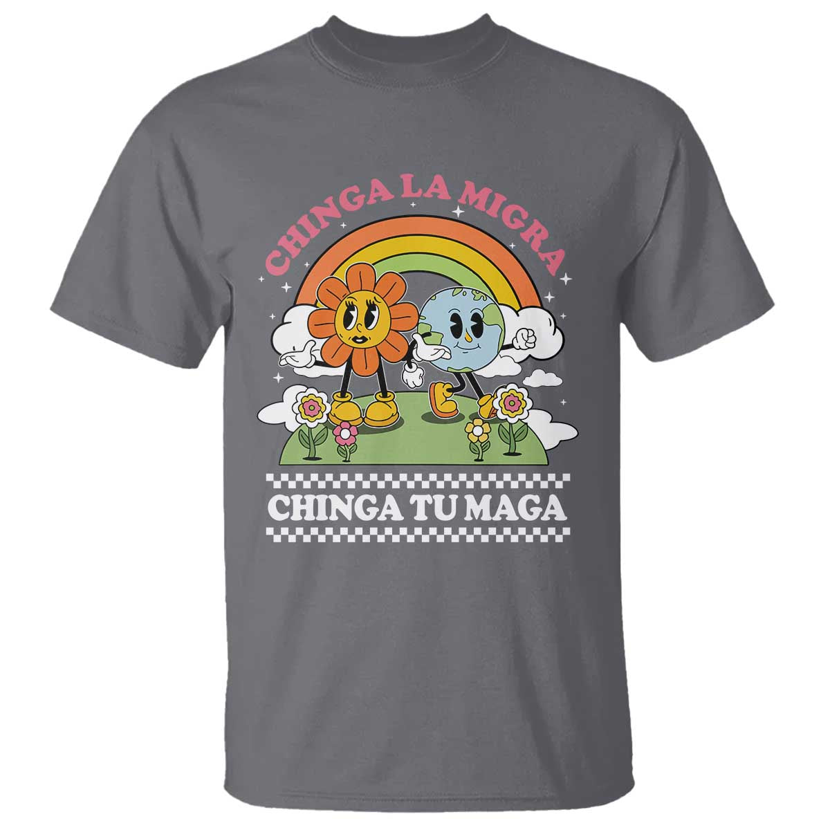 Chinga La Migra Chinga Tu Maga T Shirt - Immigration Rights Protest Graphic Tee TS11 Charcoal Print Your Wear