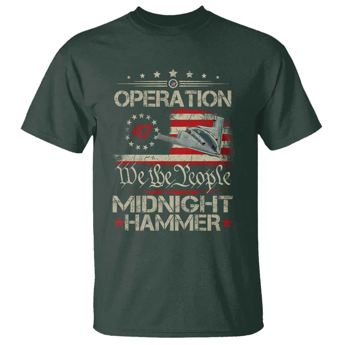 Operation Midnight Hammer T Shirt Bomber Jet Vintage Betsy Ross Flag TS11 Dark Forest Green Print Your Wear