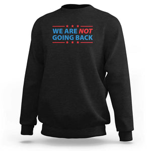 We Are Not Going Back Sweatshirt President Kamala USA Flag TS11 Black Print Your Wear