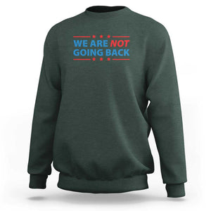 We Are Not Going Back Sweatshirt President Kamala USA Flag TS11 Dark Forest Green Print Your Wear