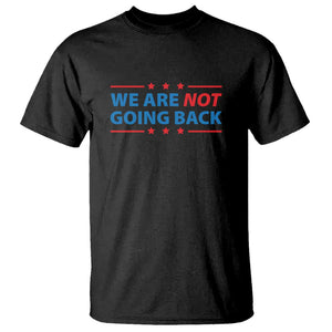 We Are Not Going Back T Shirt President Kamala USA Flag TS11 Black Print Your Wear