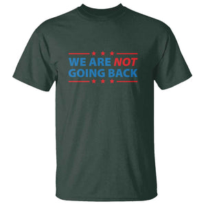 We Are Not Going Back T Shirt President Kamala USA Flag TS11 Dark Forest Green Print Your Wear