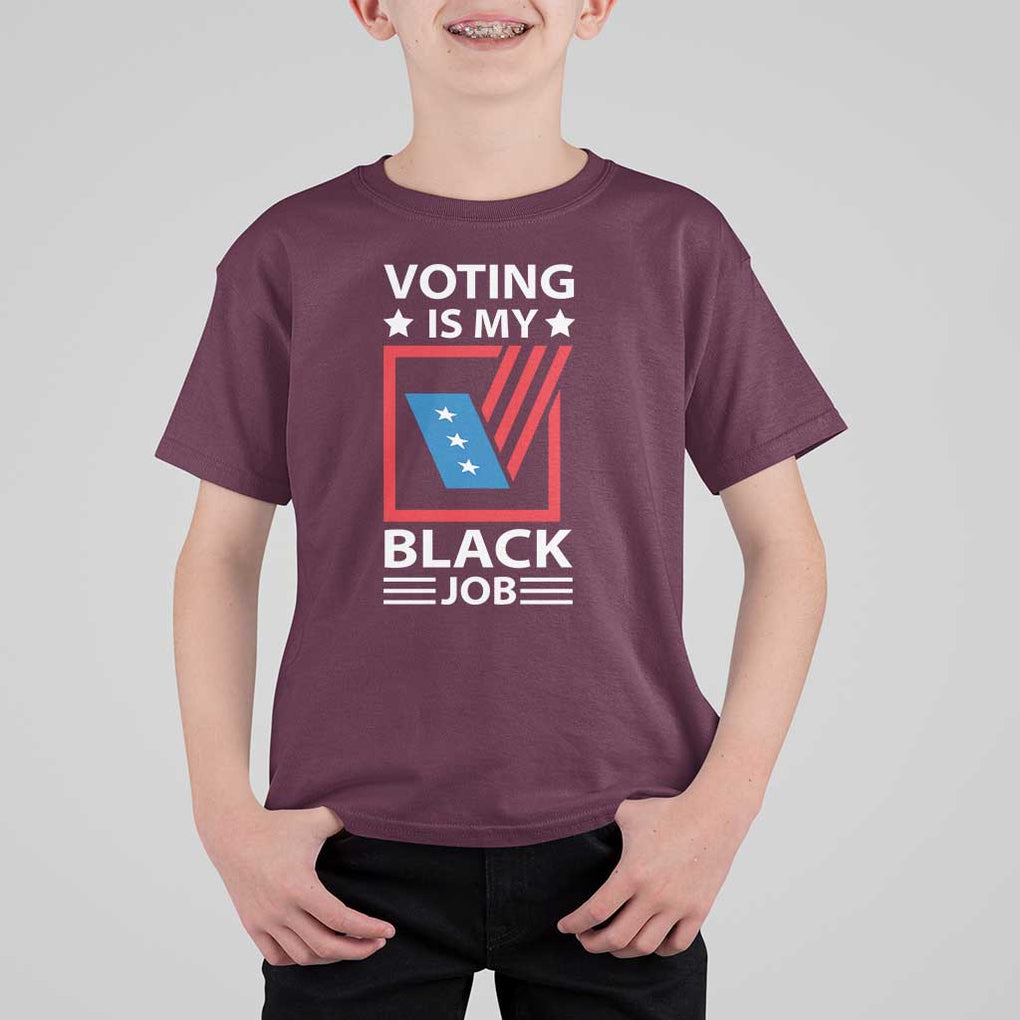 Voting Is My Black Job T Shirt For Kid Election Ballot Box TS11 Maroon Print Your Wear