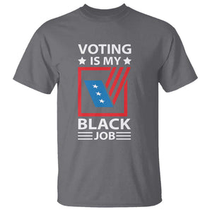 Voting Is My Black Job T Shirt Election Ballot Box TS11 Charcoal Print Your Wear