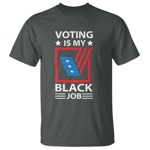 Voting Is My Black Job T Shirt Election Ballot Box TS11 Dark Heather Print Your Wear