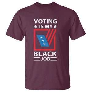 Voting Is My Black Job T Shirt Election Ballot Box TS11 Maroon Print Your Wear