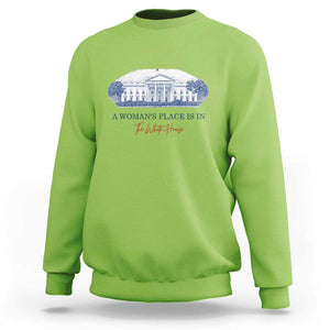 A Woman's Place Is In The White House Sweatshirt American President Women's Rights TS11 Lime Print Your Wear