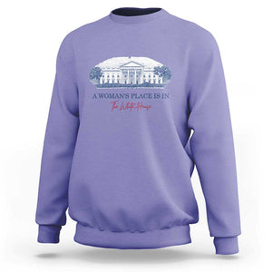 A Woman's Place Is In The White House Sweatshirt American President Women's Rights TS11 Violet Print Your Wear