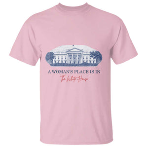 A Woman's Place Is In The White House T Shirt American President Women's Rights TS11 Light Pink Print Your Wear