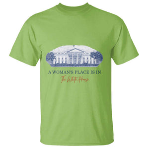 A Woman's Place Is In The White House T Shirt American President Women's Rights TS11 Lime Print Your Wear