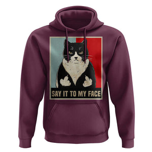 Funny Say It To My Face Hoodie Vulgar Rude Black Cat For Kamala TS11 Maroon Print Your Wear