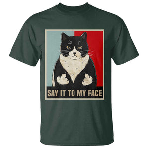 Funny Say It To My Face T Shirt Vulgar Rude Black Cat For Kamala TS11 Dark Forest Green Print Your Wear