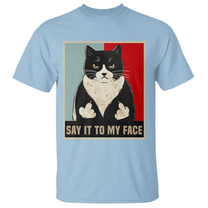 Funny Say It To My Face T Shirt Vulgar Rude Black Cat For Kamala TS11 Light Blue Print Your Wear