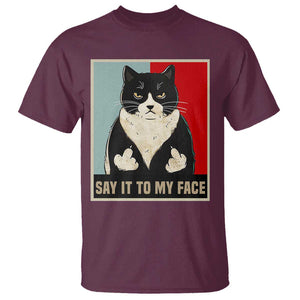 Funny Say It To My Face T Shirt Vulgar Rude Black Cat For Kamala TS11 Maroon Print Your Wear