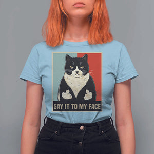 Funny Say It To My Face T Shirt For Women Vulgar Rude Black Cat For Kamala TS11 Light Blue Print Your Wear