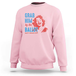 Funny Grab Him By The Ballot Nasty Women Vote Sweatshirt Vintage Cheerful Woman Harris Election TS11 Light Pink Print Your Wear