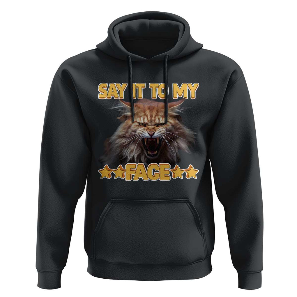 Funny Say It To My Face Hoodie Angry Orange Cat Kamala For President TS11 Black Print Your Wear